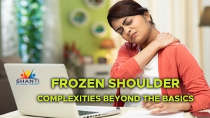 FROZEN SHOULDER: UNVEILING THE COMPLEXITIES BEYOND THE BASICS